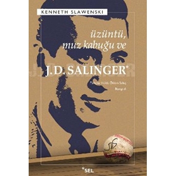 Üzüntü, Muz Kabuğu Ve J.d. Salinger Kenneth Slawenski