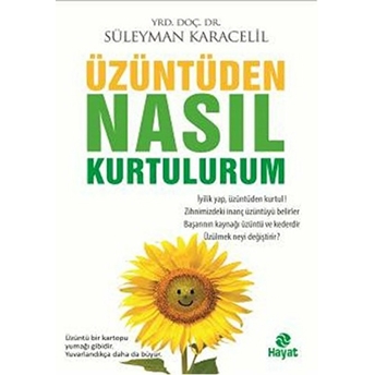 Üzüntüden Nasıl Kurtulurum Süleyman Karacelil