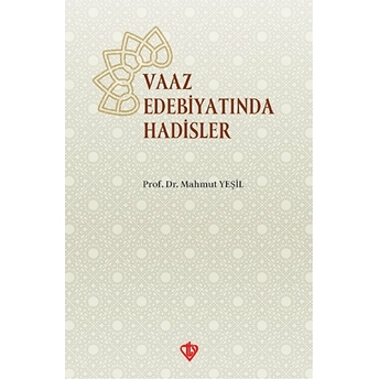 Vaaz Edebiyatında Hadisler Mahmut Yeşil