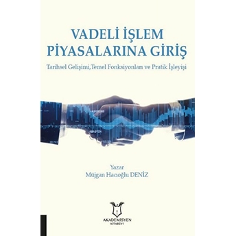 Vadeli Işlem Piyasalarına Giriş - Müjgan Hacıoğlu Deniz