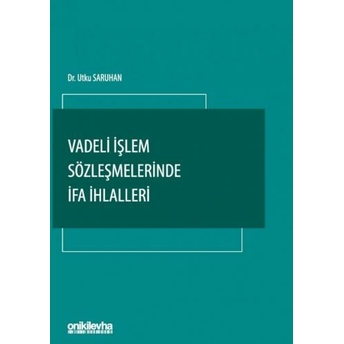 Vadeli Işlem Sözleşmelerinde Ifa Ihlalleri Utku Saruhan