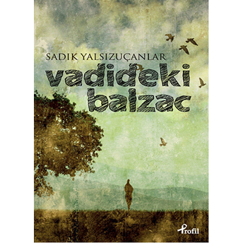 Vadideki Balzac Sadık Yalsızuçanlar