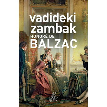 Vadideki Zambak Honore De Balzac,Honoré De Balzac