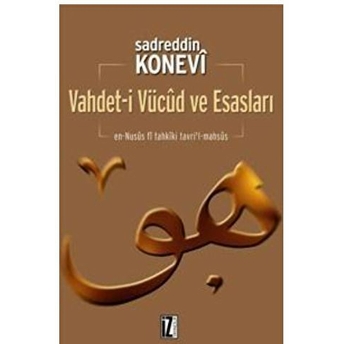 Vahdet-I Vücud Ve Esasları Sadreddin Konevi