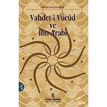 Vahdet-I Vücud Ve Ibn Arabi Ismail Fenni Ertuğrul