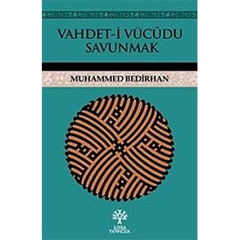 Vahdet - I Vücudu Savunmak Muhammed Bedirhan