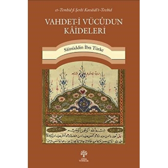 Vahdet-I Vücûdun Kâideleri Sâinüddin Ibn Türke