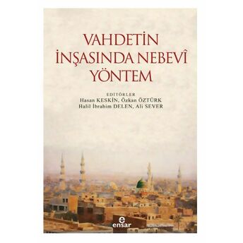 Vahdetin Inşasında Nebevi Yöntem Hasan Keskin, Özkan Öztürk, Halil Ibrahim Delen, Ali Sever