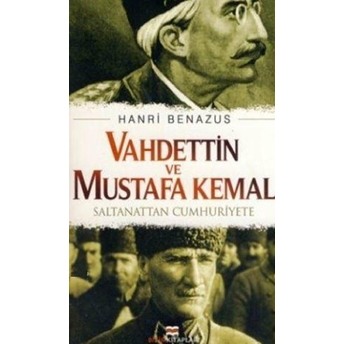 Vahdettin Ve Mustafa Kemal Hanri Benazus