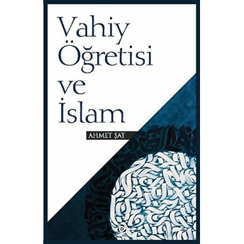 Vahiy Öğretisi Ve Islam Ahmet Şat