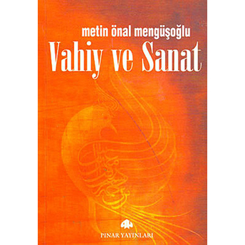 Vahiy Ve Sanat Metin Önal Mengüşoğlu