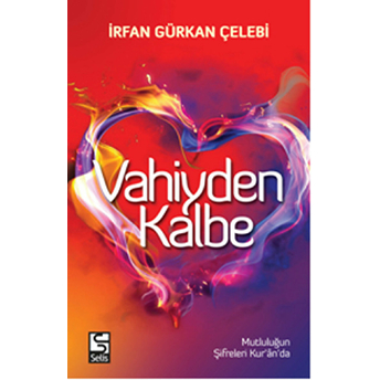 Vahiyden Kalbe Irfan Gürkan Çelebi