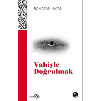 Vahiyle Doğrulmak Ramazan Kayan