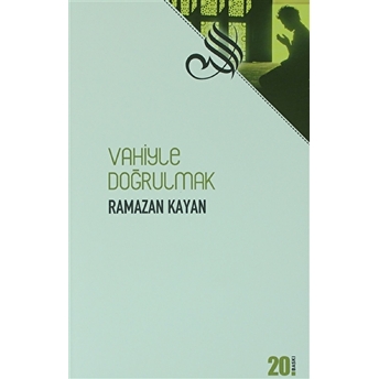 Vahiyle Doğrulmak Ramazan Kayan