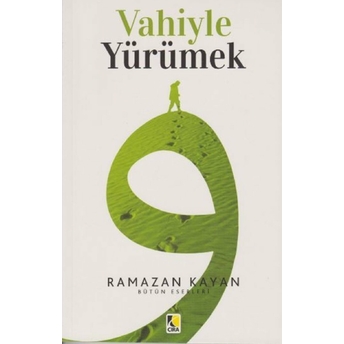 Vahiyle Yürümek Ramazan Kayan