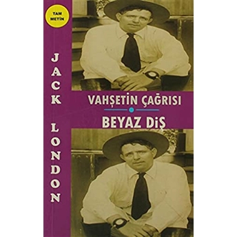 Vahşetin Çağrısı - Beyaz Diş Jack London