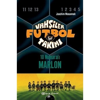 Vahşiler Futbol Takımı 10 - 10 Numaralı Marlon (Ciltli) Joachim Masannek