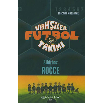 Vahşiler Futbol Takımı 12 Sihirbaz Rocce Joachim Masannek