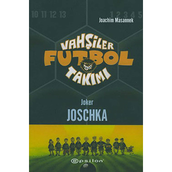 Vahşiler Futbol Takımı 9 Joker Joschka Joachim Masannek