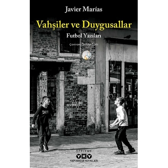 Vahşiler Ve Duygusallar Javier Marías