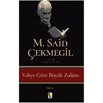 Vahye Göre Büyük Zulüm M. Said Çekmegil