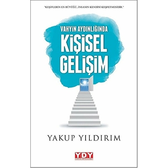 Vahyin Aydılığında Kişisel Gelişim Yakup Yıldırım