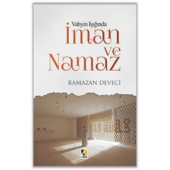 Vahyin Işığında Iman Ve Namaz Ramazan Deveci