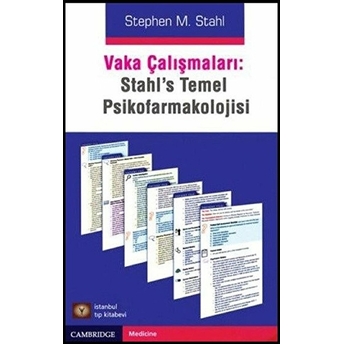 Vaka Çalışmaları : Stahl Temel Psikofarmakoloji Stephan M. Stahl