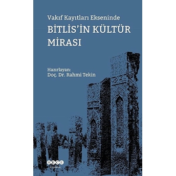 Vakıf Kayıtları Ekseninde Bitlis'in Kültür Mirası Kolektif