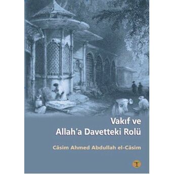 Vakıf Ve Allah'a Davetteki Rolü Casim Ahmed Abdullah El-Casim