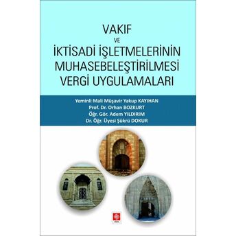 Vakıf Ve Iktisadi Işletmelerinin Muhasebeleştirilmesi Vergi Uygulamaları Yakup Kayıhan, Orhan Bozkurt, Adem Yıldırım, Şükrü Dokur