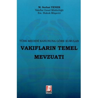 Vakıfların Temel Mevzuatı M. Serhat Yener