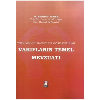 Vakıfların Temel Mevzuatı M. Serhat Yener