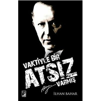 Vaktiyle Bir Atsız Varmış Ilhan Bahar