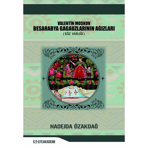 Valentin Moşkov Besarabya Gagauzlarının Ağızları (Söz Varlığı) Nadejda Özakdağ