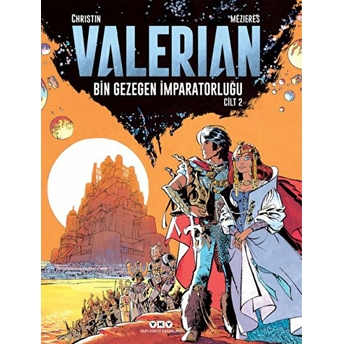 Valerian Cilt 2 - Bin Gezegen Imparatorluğu Pierre Christin Ve Jean-Claude Mézières