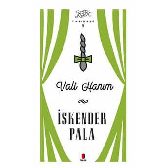 Vali Hanım - Tiyatro Eserleri 9 - Ciltli Iskender Pala