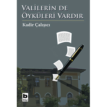 Valilerin De Öyküleri Vardır Kadir Çalışıcı