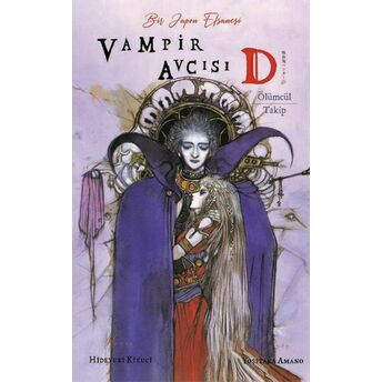 Vampir Avcısı D – Ölümcül Takip Hideyuki Kikuçi, Yoşitaka Amano