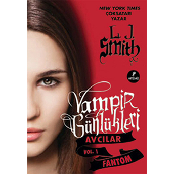 Vampir Günlükleri Avcılar Vol.1 Fantom L. J. Smith