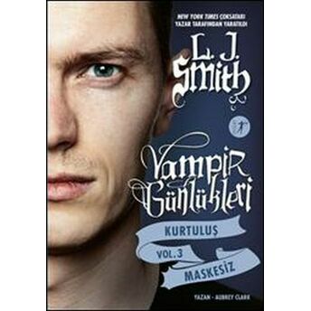 Vampir Günlükleri Kurtuluş Vol.3 Maskesiz L. J. Smith