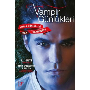 Vampir Günlükleri - Stefan Günlükleri Avcılar Vol: 4 - Karındeşen Kevin Williamson, Julie Plec, Lisa Jane Smith