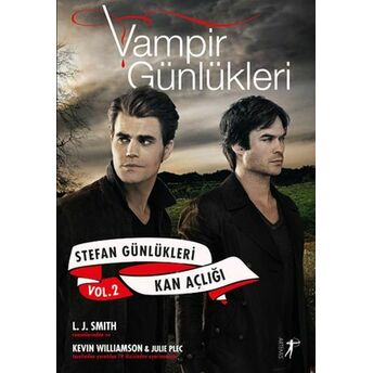 Vampir Günlükleri - Stefan Günlükleri Vol: 2 - Kan Açlığı L. J. Smith