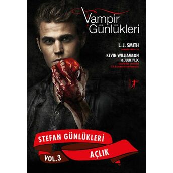 Vampir Günlükleri - Stefan Günlükleri Vol: 3 - Açlık L. J. Smith