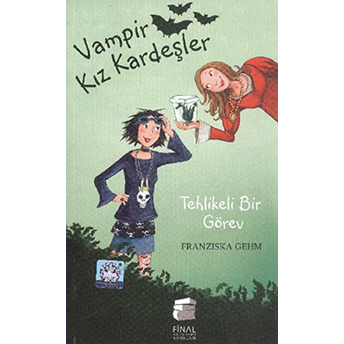 Vampir Kız Kardeşler 3 - Tehlikeli Bir Görev Fransizka Gehm