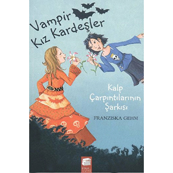 Vampir Kız Kardeşler 4 - Kalp Çarpıntılarının Şarkısı Franziska Gehm