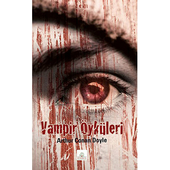 Vampir Öyküleri Sir Arthur Conan Doyle