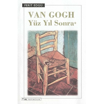 Van Gogh - Yüz Yıl Sonra Ferit Edgü