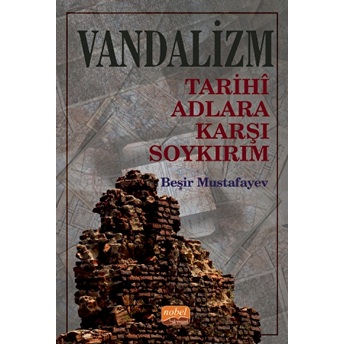 Vandalizm - Tarihî Adlara Karşı Soykırım