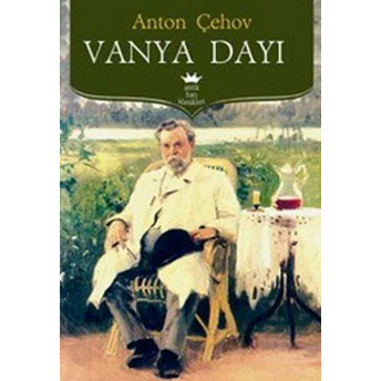 Vanya Dayı Anton Çehov,Anton Pavloviç Çehov